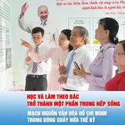 Podcast: Mạch nguồn văn hóa Hồ Chí Minh trong dòng chảy nửa thế kỷ - Bài 2: Học và làm theo Bác trở thành một phần trong nếp sống