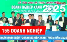 155 doanh nghiệp tiêu biểu nhận danh hiệu “Doanh nghiệp Xanh TPHCM năm 2025”