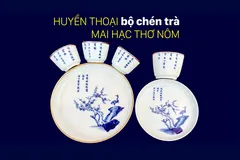Huyền thoại bộ chén trà Mai Hạc thơ Nôm
