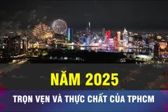 Năm 2025 trọn vẹn và thực chất của TPHCM