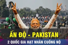 18 GIỜ HÔM NAY: Hết Trung Đông, tới lượt Nam Á bên bờ vực chiến tranh