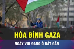 18 GIỜ NGÀY 10-10: Ngày hòa bình cho Gaza đã không còn xa