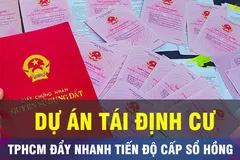 18 GIỜ NGÀY 19-11: TPHCM đẩy mạnh cấp sổ hồng dự án tái định cư