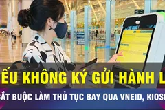 18 GIỜ NGÀY 1-12: Làm thủ tục bay 'nhanh như chớp' với VNeID