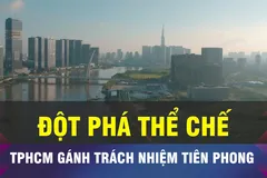 18 GIỜ NGÀY 10-12: Sửa Nghị quyết 98, tạo đột phá cho TPHCM