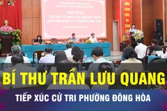 18 GIỜ NGÀY 16-12: Bí thư Trần Lưu Quang tiếp xúc cử tri phường Đông Hòa