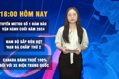 18 GIỜ HÔM NAY: Canada đánh thuế 100% đối với xe điện Trung Quốc