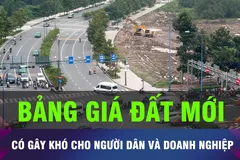 Người dân và doanh nghiệp 'thấp thỏm' với bảng giá đất mới