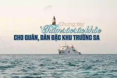 Chung tay chăm sóc sức khỏe quân – dân đặc khu Trường Sa