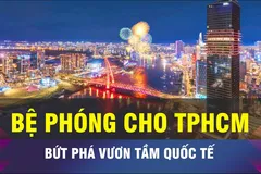 18 GIỜ NGÀY 9-6: Thêm 'bệ phóng' mới cho TPHCM bứt phá