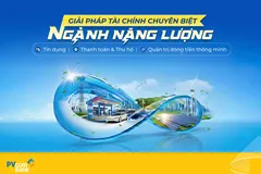 PVcomBank triển khai bộ giải pháp tài chính chuyên biệt nhằm hỗ trợ doanh nghiệp ngành năng lượng tối ưu vận hành, nâng cao hiệu quả kinh doanh