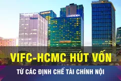 18 GIỜ NGÀY 6-5: VIFC-HCMC hút vốn từ các định chế tài chính nội