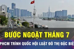 18 GIỜ NGÀY 13-5: TPHCM trình dự án Luật Đô thị đặc biệt trong tháng 7