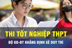 18 GIỜ NGÀY 27-7: Bộ GD-ĐT khẳng định duy trì kỳ thi tốt nghiệp THPT