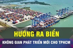 18 GIỜ NGÀY 31-7: Hướng biển, không gian phát triển mới của TPHCM