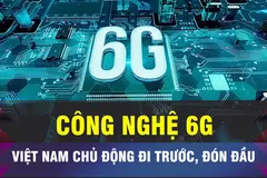 18 GIỜ NGÀY 1-8: Việt Nam chủ động đi trước, đón đầu công nghệ 6G
