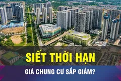 18 GIỜ NGÀY 7-8: Quy định thời hạn có làm giảm giá chung cư?