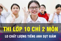 18 GIỜ NGÀY 22-9: Đề xuất tuyển sinh lớp 10 Toán và Ngữ văn