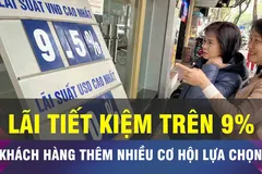 18 GIỜ NGÀY 23-9: Cuộc đua lãi suất lại nóng, gửi tiết kiệm trên 9%