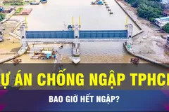 18 GIỜ NGÀY 28-9: TPHCM sắp vận hành dự án chống ngập 10.000 tỷ đồng