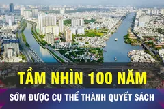 18 GIỜ NGÀY 31-10: Tầm nhìn 100 năm cho TPHCM 
