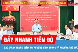 Đẩy nhanh tiến độ các dự án trọng điểm tại phường Bình Trưng và phường Thủ Đức