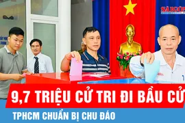 TPHCM chuẩn bị chu đáo cho 9,7 triệu cử tri đi bầu cử