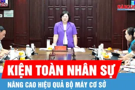 Tập trung kiện toàn, nâng cao hiệu quả bộ máy cơ sở