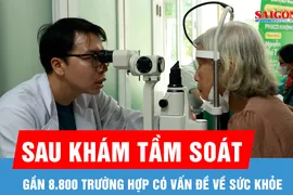 TPHCM: Sau khám tầm soát, gần 8.800 trường hợp có vấn đề về sức khỏe