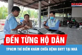 TPHCM thí điểm khám chữa bệnh bảo hiểm y tế tại nhà