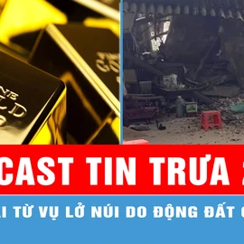 Podcast tin trưa 26-3: Vàng trong nước quay đầu tăng trở lại; Thiệt hại từ vụ lở núi do động đất ở Hà Nội...