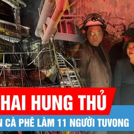 Podcast bản tin trưa 19-12: Khởi tố đối tượng đốt quán cà phê làm 11 người tử vong tại quận Bắc Từ Liêm