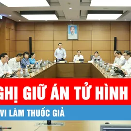 Podcast bản tin tối 20-5: Đề nghị giữ án tử hình với hành vi làm thuốc giả
