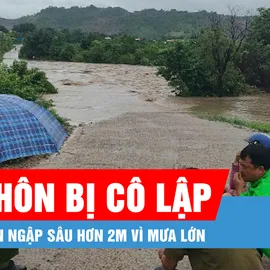Podcast bản tin tối 11-6: Ngầm tràn ngập sâu hơn 2m, cả thôn bị cô lập