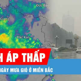 Podcast bản tin trưa 28-6: Rãnh áp thấp gây ra 5 ngày mưa gió ở miền Bắc