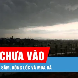 Podcast bản tin tối 19-7: Bão chưa vào, trời đã tối sầm, dông lốc và mưa đá