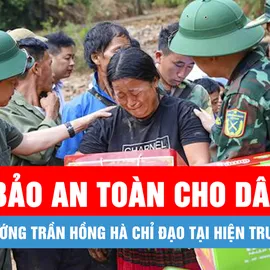 Podcast bản tin trưa 2-8: Phó Thủ tướng Trần Hồng Hà: Phải đảm bảo an toàn tính mạng cho người dân