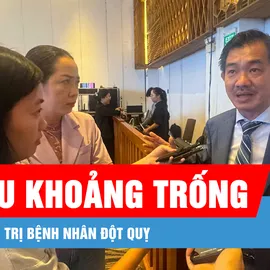 Podcast bản tin tối 9-8: Nhiều khoảng trống trong điều trị bệnh nhân đột quỵ