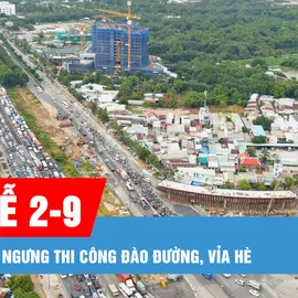 Podcast bản tin tối 19-8: TPHCM tạm ngưng thi công đào đường, vỉa hè dịp lễ 2-9