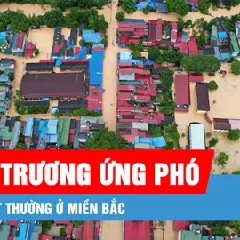 Podcast bản tin tối 21-8: Ứng phó mưa lũ bất thường ở miền Bắc