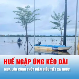 Podcast bản tin trưa 19-10: Thủy điện điều tiết nước, ứng phó với nguy cơ lũ lớn ở Huế