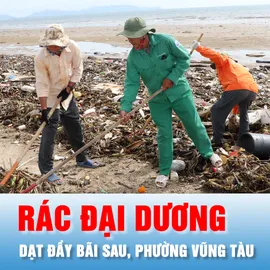 Podcast bản tin 17H 10-11: Rác đại dương lại dạt đầy Bãi Sau, phường Vũng Tàu