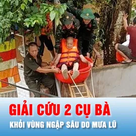 Podcast bản tin tối 12-11: Giải cứu 2 cụ bà khỏi vùng ngập sâu do mưa lũ