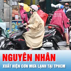 Podcast bản tin trưa 4-12: Nguyên nhân xuất hiện cơn mưa lạnh tại TPHCM sáng nay