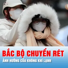Podcast bản tin trưa 12-12: Ảnh hưởng của không khí lạnh, Bắc Bộ chuyển rét từ ngày mai