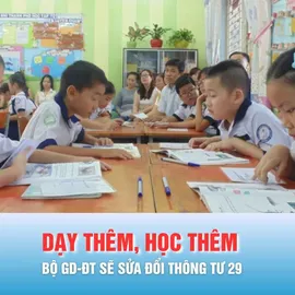 Podcast bản tin trưa 5-12: Bộ GD-ĐT sẽ sửa đổi thông tư 29 về dạy thêm, học thêm