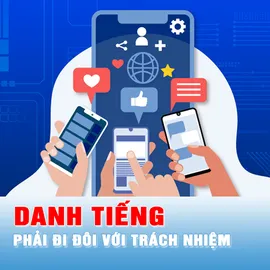 Danh tiếng phải đi đôi với trách nhiệm