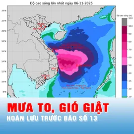 Podcast tin trưa 6-11: Hoàn lưu trước bão số 13 gây mưa to và gió giật