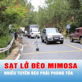 Podcast bản tin 17 giờ 18-11: Sạt lở dài 20m tại đèo Mimosa, nhiều tuyến đèo phải phong tỏa 