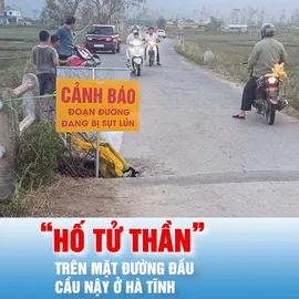 Podcast bản tin ANTT 12-10: Xuất hiện “hố tử thần” trên mặt đường đầu cầu Nậy ở Hà Tĩnh